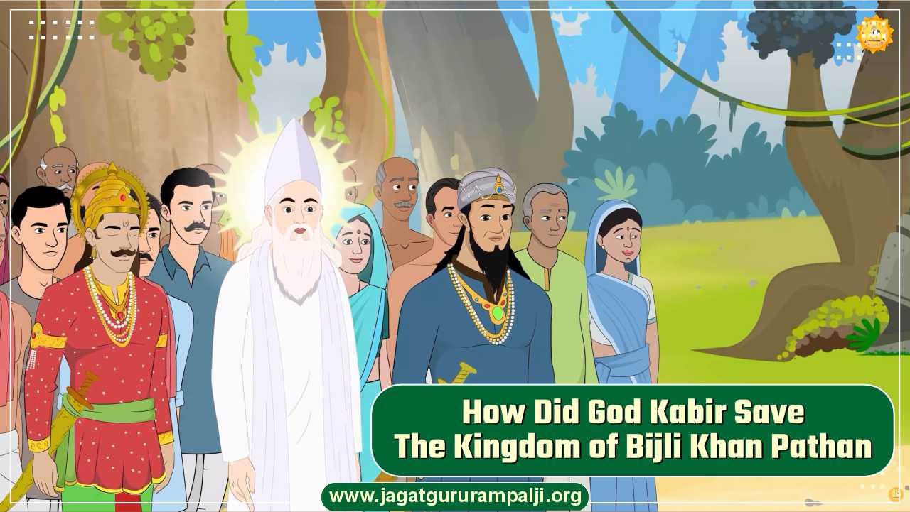 How Did God Kabir Saved The Kingdom of Bijli Khan Pathan